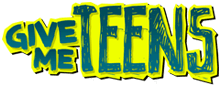 Give Me Teens