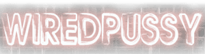 Wired Pussy